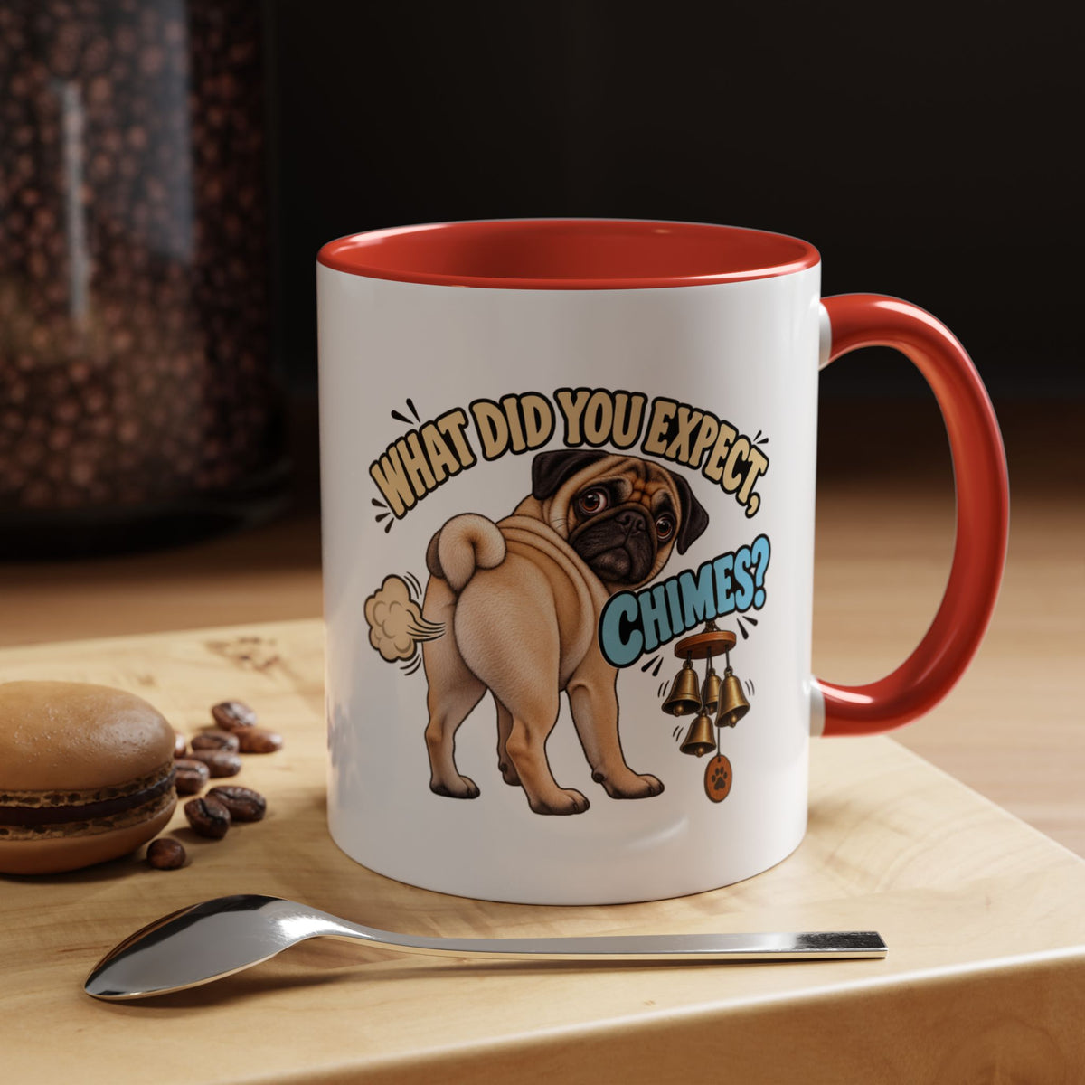 What Did You Expect Chimes Funny Pug Mug