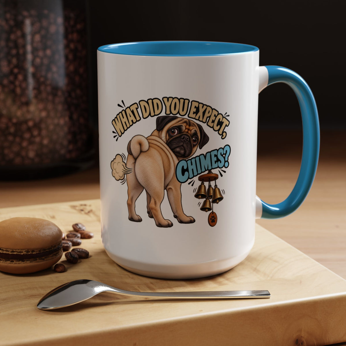 What Did You Expect Chimes Funny Pug Mug