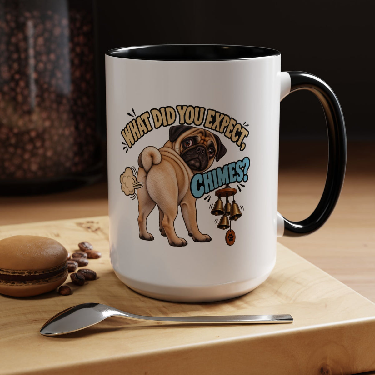 What Did You Expect Chimes Funny Pug Mug