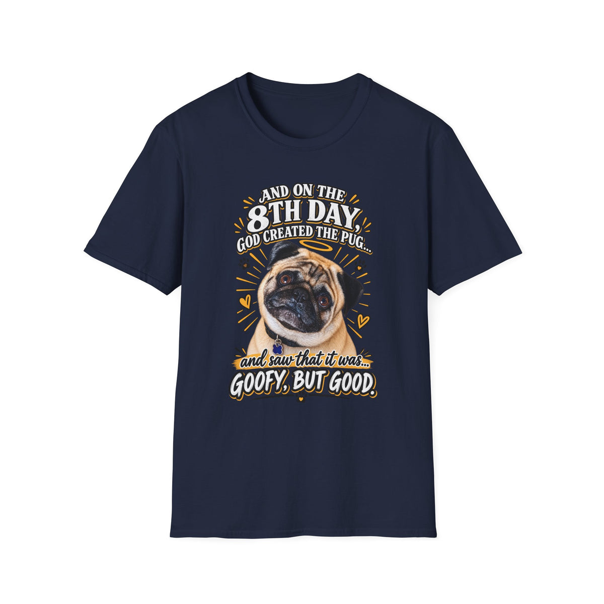 Pug T-Shirt – And on the 8th Day God Created the Pug – Funny Pug Lover Gift